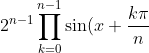 2^{n-1}\prod_{k=0}^{n-1}\sin(x+\frac{k\pi}{n}) = \sin(nx)